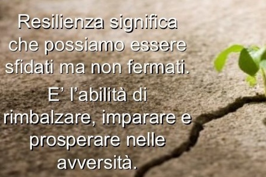 La resilienza per affrontare le avversità